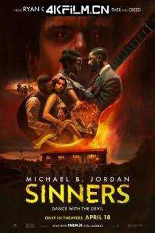 罪人 Sinners (2025)罪孽者 / 罪人们(港)美国 / 剧情 / 惊悚 / 恐怖 / 4K电影
