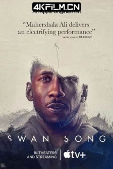 天鹅挽歌 Swan.Song.2021.2160p.ATVP.WEB-DL.DDP5.1.Atmos.DV.MP4.x265-DVSUX