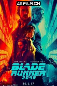 银翼杀手2049 Blade Runner 2049 (2017)银翼杀手2 / Blade Runner 2 / 中国大陆 / 美国 / 英国 / 加拿大 / 西班牙 / 剧情 / 动作 / 科幻 / 悬疑 / 惊悚 / 4K电影下载