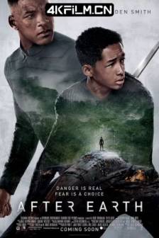 重返地球 After Earth (2013)地球过后(台) / 末日1000年(港) / 后地球时代 / 余生 / 美国 / 动作 / 科幻 / 冒险 / 4K电影下载