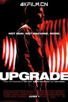 升级 Upgrade (2018) / 超能复仇(港) / 人类升级(台) / 2.0人机合一 / Stem / Upgrade.2018.2160p.UHD.Blu-ray.Remux.DV.HDR.HEVC.DTS-HD.MA.5.1-CiNEPHiLES