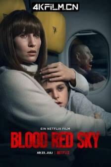 血色天劫 Blood Red Sky (2021)血红天空 / 血色天空 / Blood Air / 德国 / 美国 / 动作 / 惊悚 / 恐怖 / 电影下载