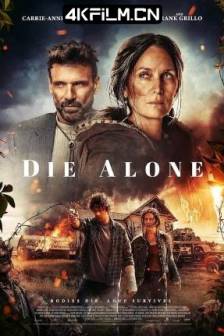独自赴死 Die Alone (2024)加拿大 / 惊悚 / 恐怖 / 1080高清电影