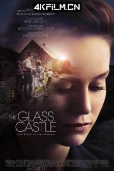 玻璃城堡 The Glass Castle (2017)美国 / 剧情 / 家庭 / 传记 / 4k电影下载