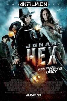 西部英雄约拿·哈克斯 Jonah Hex (2010)约拿·海克斯 / 疤面牛仔 / 乔纳·海克斯 / 牛仔很坏 / 美国 / 剧情 / 动作 / 惊悚 / 西部 / 4K高清电影下载