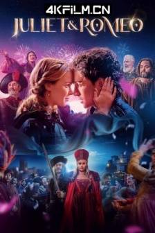 朱丽叶与罗密欧 Juliet & Romeo (2025)美国 / 加拿大 / 剧情 / 爱情 / 歌舞 / 4K高清电影下载网