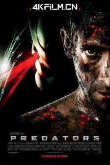 新铁血战士 Predators (2010)铁血战士S(港) / 终极战士团(台) / 铁血战士团 / 美国 / 动作 / 科幻 / 惊悚 / 冒险 / 4K电影