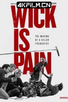 疾速剧痛 Wick Is Pain (2025)疾速追杀：幕后纪录 / 疾速追杀：痛的背后 / 疾速追杀：痛的传奇 / 威克：痛的化身 / 威克之痛 / 美国 / 纪录片