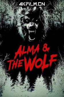 阿尔玛与狼 Alma and the Wolf (2025)美国 / 悬疑 / 恐怖 / 4K电源下载