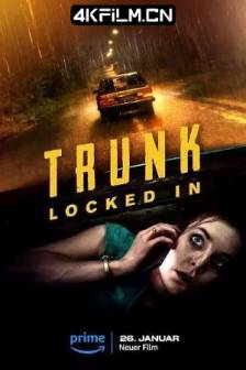 后备箱惊魂 Trunk: Locked In (2023)惊魂后备箱 / Trunk / 德国 / 惊悚 / 4K电影下载