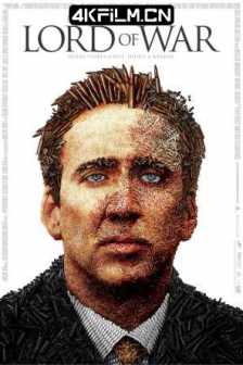 战争之王 Lord of War (2005)战争之王 Lord of War (2005) / 军火之王(台/港) / 军火商 /4K原盘下载