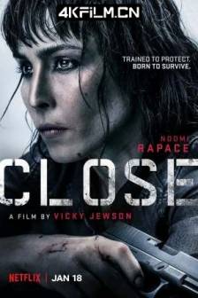 贴身女保镖 Close (2019) / 贴身风暴(港) / 英国 / 美国 / 动作 / 惊悚 / 蓝光电影下载