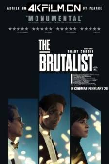 粗野派 The Brutalist (2024)粗犷派建筑师(港/台) / 野兽派 / 粗野主义者 / 美国 / 英国 / 加拿大 / 剧情 / 4K电影下载