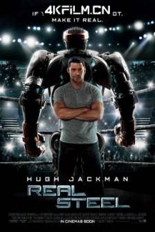 铁甲钢拳 Real Steel (2011)钢铁擂台(台) / 钢铁勇士 / 铁甲机器人 / 美国 / 印度 / 剧情 / 动作 / 科幻 / 运动 / 4K电影下载