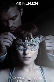 五十度黑 Fifty Shades Darker (2017)格雷的五十道色戒2(港) / 格雷的五十道阴影：束缚(台) / 五十度灰2 / 50 Shades Darker/美国剧情 / 爱情 / 4K电影下载