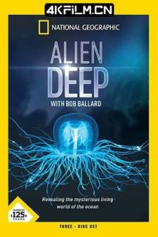 深海异世界 Alien Deep with Bob Ballard (2012)Bob Ballards Reich der Tiefsee / 美国 / 纪录片