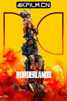 无主之地 Borderlands (2024) 边缘禁地：沙丘丧战(港) / 边缘禁地(台)2160p.WEB-DL.DV.HDR10.PLUS.DDP5.1.Atmos.H265/4KHDR杜比视界