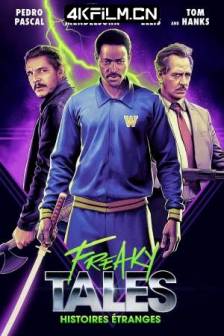 怪诞故事IMAX版 Freaky Tales (2024)美国 / 加拿大 / 剧情 / 喜剧 / 动作 / 犯罪 / 冒险 / 4K电影下载