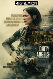 肮脏天使 Dirty Angels (2024)美国 / 剧情 / 动作 / 惊悚 / 4K电影下载