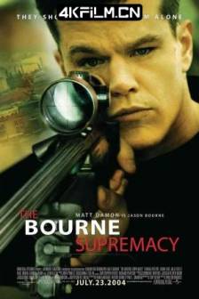 谍影重重2 The Bourne Supremacy (2004)/叛谍追击2：机密圈套(港) / 神鬼认证：神鬼疑云(台)/伯恩的身份2/至尊伯恩/伯恩的霸权/地区: 美国/德国/动作/悬疑/惊悚/4K电影下载